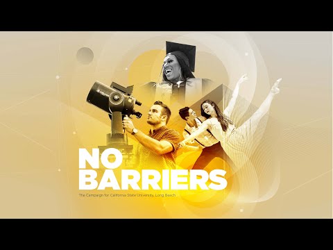 NO BARRIERS - The Campaign for California State University, Long Beach