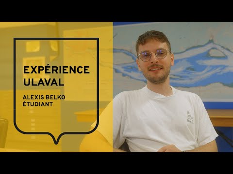 Expérience ULaval – Alexis Belko