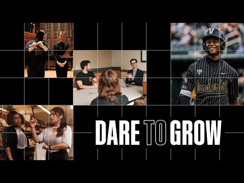 Vanderbilt University PSA: &quot;Dare To Grow&quot;